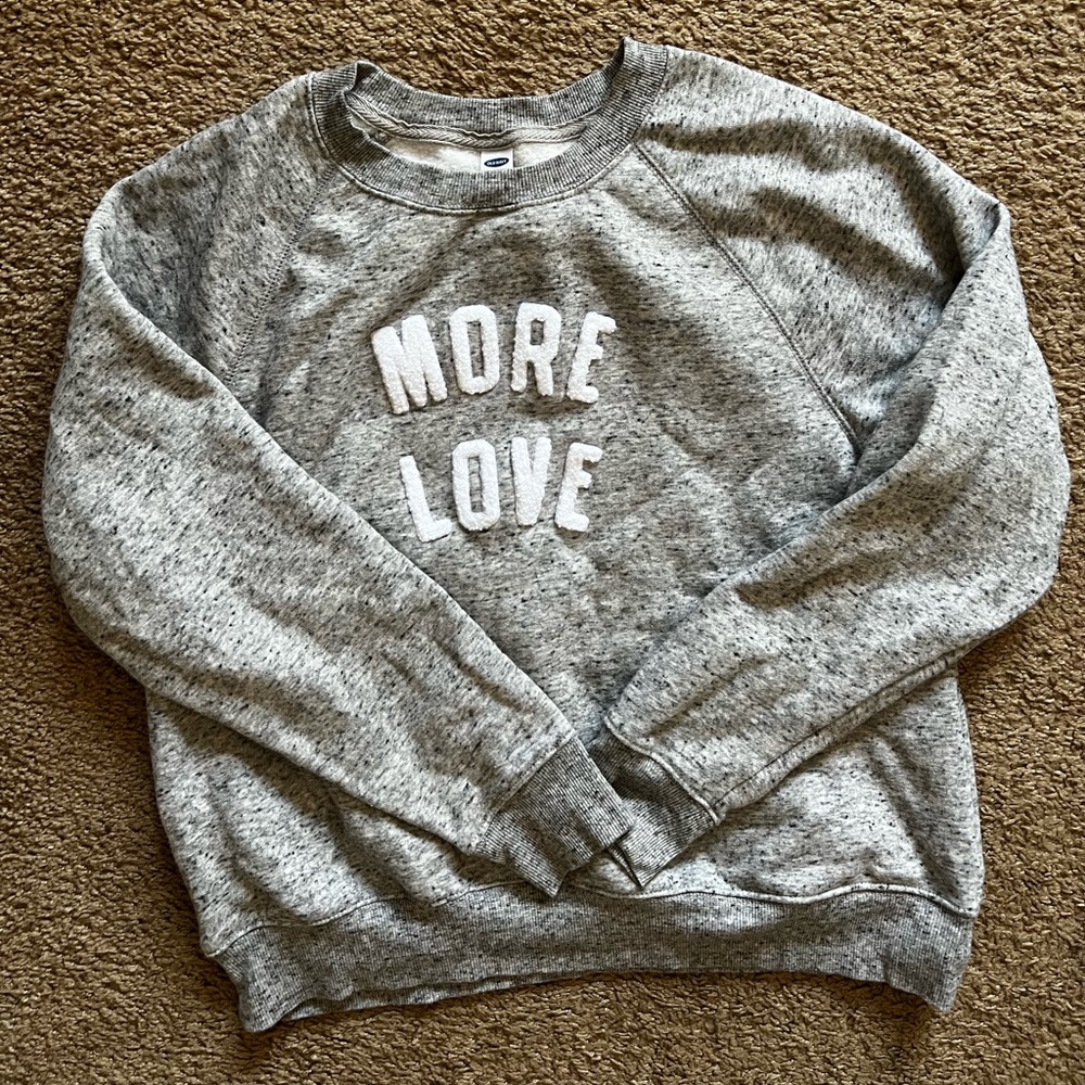 Old Navy More Love Sweatshirt